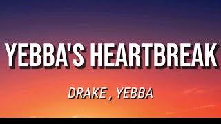 DRAKE - YEBBA'S HEARTBREAK ( LYRICS )