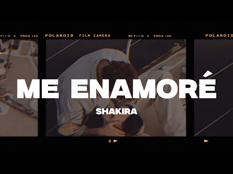 Shakira - Me Enamoré (Letra/Lyrics)