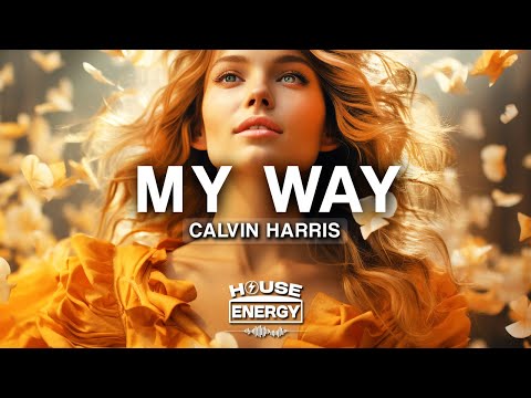 Calvin Harris - My Way (Lyrics)