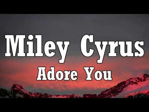 Miley Cyrus - Adore You (Lyrics)