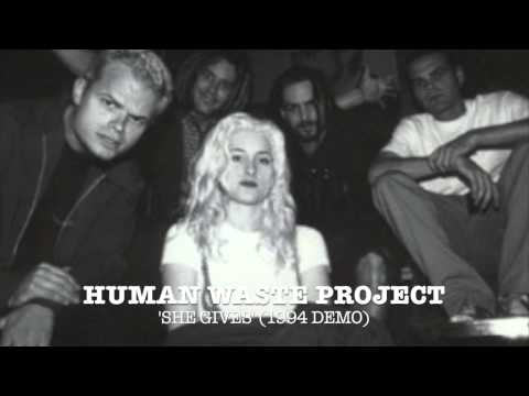 Human Waste Project - She Gives [1994 Demo]