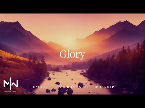 Glory | Soaking Worship Music Into Heavenly Sounds // Instrumental Soaking Worship