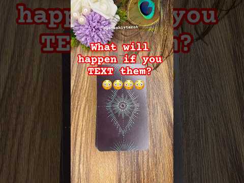 What will happen if you TEXT them?😳 #trending #tarortreading #ganeshivtarot #shorts #ytshorts