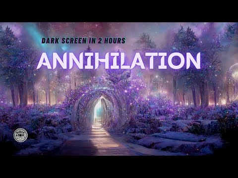 Annihilation ⨀ 12 Hours of Original Ambient Music for Deep Sleep, Meditation and Relaxation 😴