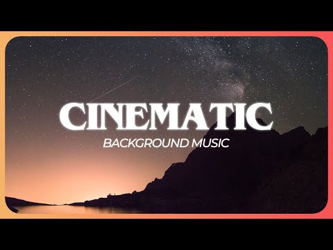 Inspiring Cinematic Background Music