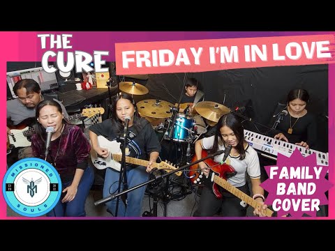 FRIDAY I'M IN LOVE by The Cure | Missioned Souls -  family band | cover |