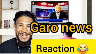 GARO NEWS COMEDY VIDEO 😆 😆 // GARO REACTION VIDEO OFFICIAL 😅