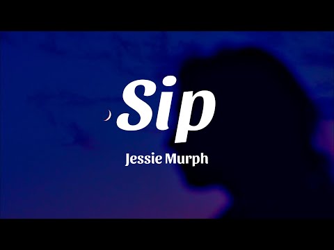 Sip - Jessie Murph (Lyrics)