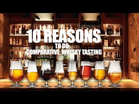 10 Reasons To Do Comparative Whisky Tasting