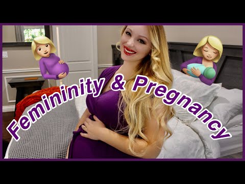 FEMININITY Lessons I learned in PREGNANCY