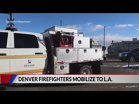 Denver firefighters head to LA to fight wildfires