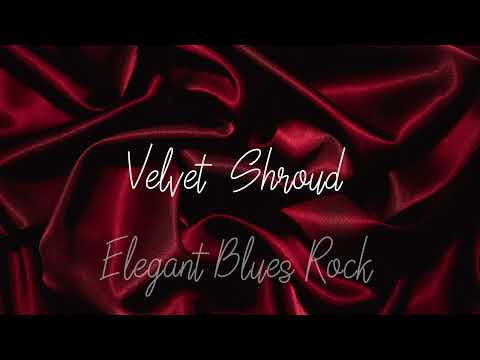 Elegant Blues Rock - Velvet Shroud