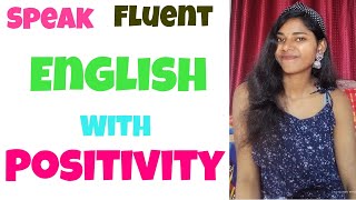 The Power of Positivity in Speaking English | Learn Speaking English With Neha (English)