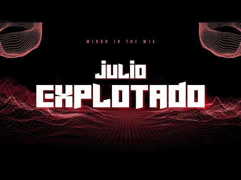 JULIO EXPLOTADO (MIX INVIERNO 2023)  😈 🎉 😈