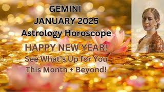 Gemini January 2025 Astrology Horoscope ~ HAPPY NEW YEAR READING!