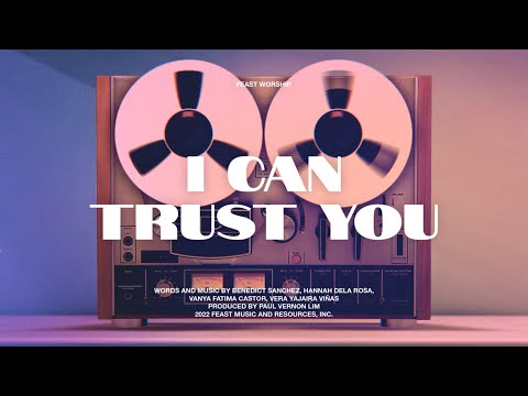 Feast Worship - I Can Trust You (Instrumental Lyric Video)