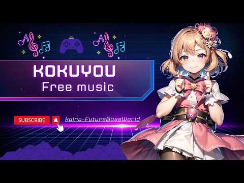 [Kawaii Future bass]Kokuyou~黒曜~『Free Music』