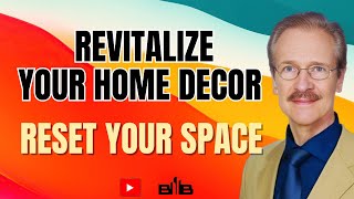 How to Revitalize Your Home Decor and Reset Your Space