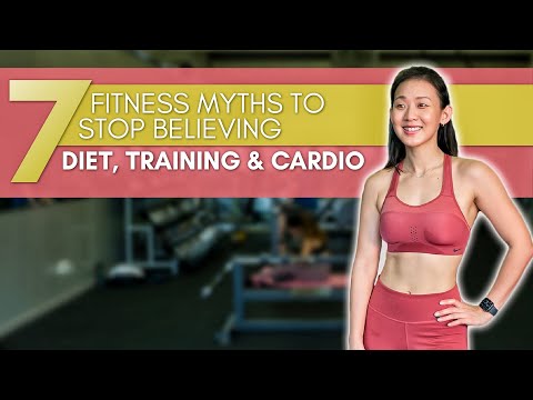 7 Fitness Myths to Stop Believing: Diet, Training & Cardio | Joanna Soh