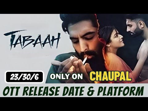 Tabaah OTT Release Date | Tabaah OTT Par Kab Aayegi@ChaupalOTT Tabaah OTT Update | Tabaah Movie