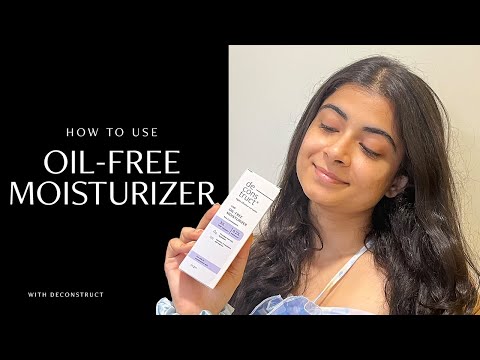 HOW TO USE OIL FREE MOISTURISER FOR OILY SKIN