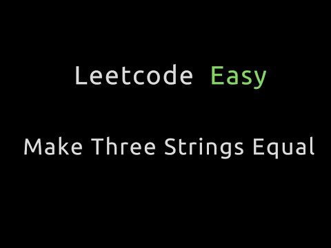 Make Three Strings Equal - Leetcode 2937 - Python