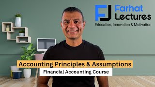 Accounting Principles and Accounting Assumptions.