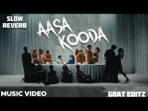 Aasa kooda Slowed + Reverb