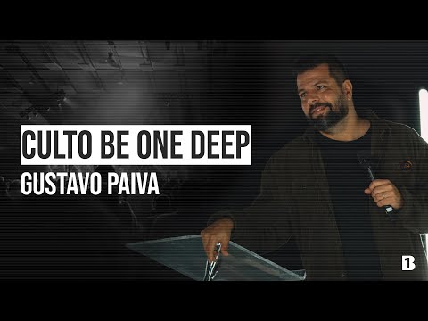 CULTO BE ONE DEEP // PARTE 5 - GUSTAVO PAIVA & SARAH BEATRIZ