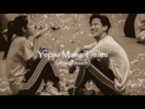 Yeppa Mama Treatu -   Jilla || Bass Boosted  || Slowed Reverb || SHIBLxLOFI