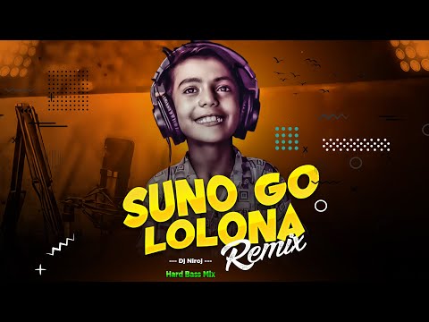 #DJ Suno Go Lolona Remix By Dj Niroj - Viral Reels Dj Song