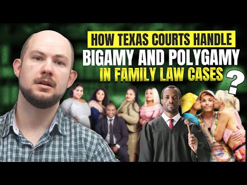 How Texas Courts Handle Bigamy and Polygamy in Family Law Cases