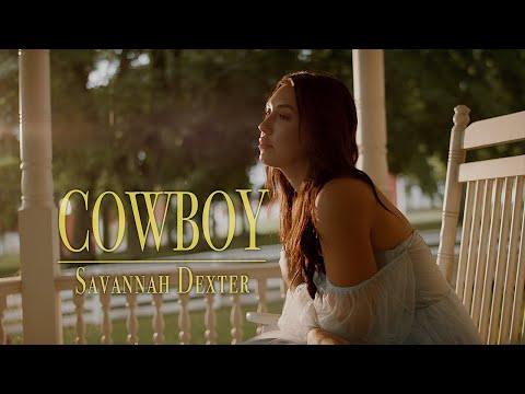 Savannah Dexter - Cowboy (Official Music Video)