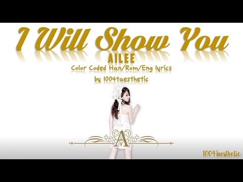 Ailee (에일리) - I Will Show You (보여줄게) Color Coded Han/Rom/Eng Lyrics