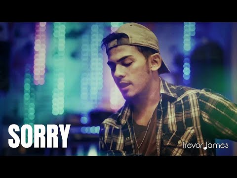 Sorry - Justin Bieber (Cover by Trevor James)