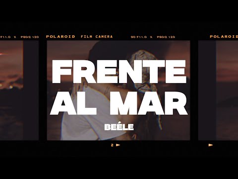 Beéle - Frente Al Mar (Letra/Lyrics)