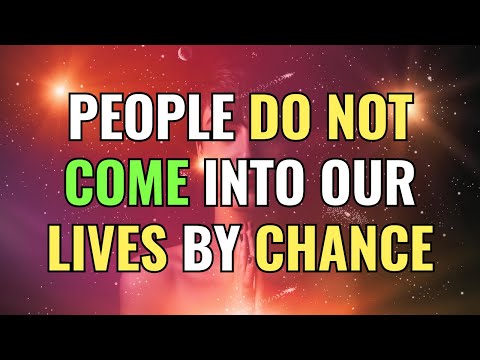 People DO NOT come into our lives by chance | Awakening | Spirituality | Chosen Ones