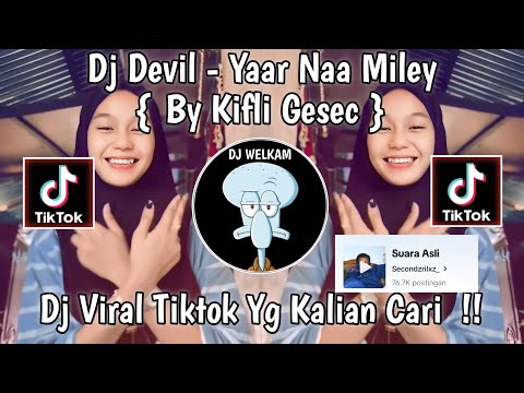 DJ DEVIL - YAAR NAA MILEY | BY KIFLI GESEC || DJ INDIA REMIX VIRAL TIK TOK 2024 YANG KALIAN CARI !!