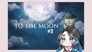 【To The Moon】Makin Bingung Nih Alurnya #3