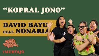 DAVID BAYU FEAT. NONARIA - KOPRAL JONO | #MURTAJO | DBT#09