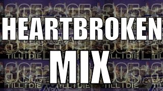 Heartbroken Mix + DL