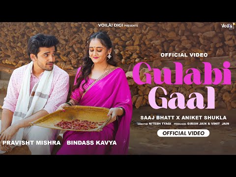 GULABI GAAL: Bindass Kavya, Pravisht Mishra | Saaj Bhatt, Aniket Shukla | New Hindi Song 2024