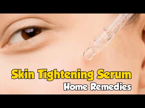 त्वचा में कसाव लाने का घरेलू उपाय |Skin Tightening Serum at home| Anti Aging Serum| Home Remedies