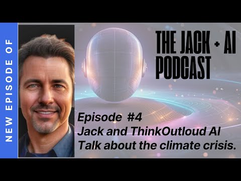 Jack & AI: episode 4 with ThinkOutloud  AI, talking about the climate crisis. #AI #podcastclips