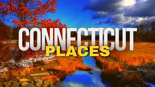 Top 10 Best Places to Visit in Connecticut 2025 | US Travel Guide