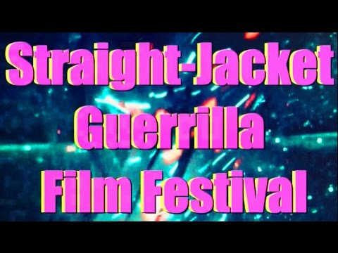 Straight Jacket Guerrilla Film Festival