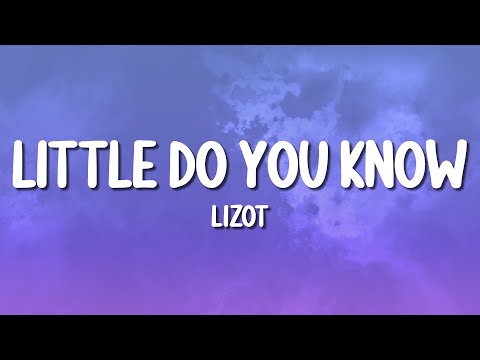 LIZOT - Little Do You Know (Techno Version) (Lyrics)