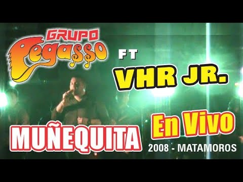 Grupo Pegasso  -  FT  -  Victor Hugo Ruiz JR  |  MUÑEQUITA en Vivo 2008 | Matamoros