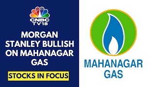 Morgan Stanley Initiates Coverage On Mahanagar Gas With Overweight Call & Target Price Of ₹1,606