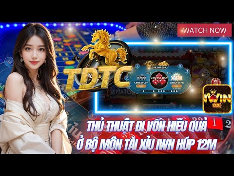 Iwin tài xỉu - Hướng dẫn ae cách chơi tài xỉu iwin an toàn nhất hiện nay-cách đi vốn tài xỉu cực hay